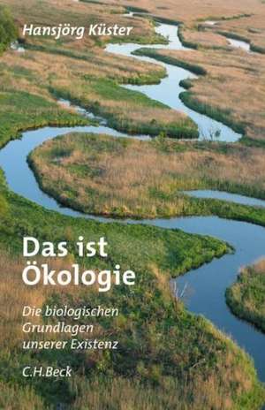 Küster, H: Das ist Ökologie