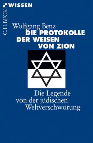 Die Protokolle der Weisen von Zion de Wolfgang Benz