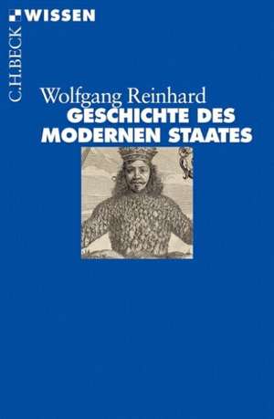 Geschichte des modernen Staates de Wolfgang Reinhard