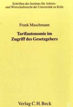 Tarifautonomie im Zugriff des Gesetzgebers de Frank Maschmann