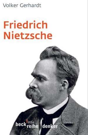 Friedrich Nietzsche de Volker Gerhardt