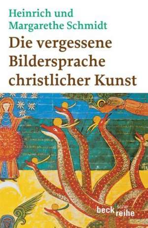 Die vergessene Bildersprache christlicher Kunst de Margarethe Schmidt