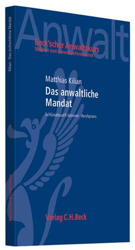 Das anwaltliche Mandat de Matthias Kilian