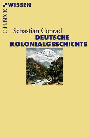 Deutsche Kolonialgeschichte de Sebastian Conrad