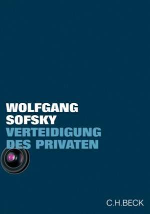 Verteidigung des Privaten de Wolfgang Sofsky