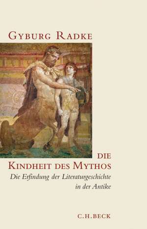 Die Kindheit des Mythos de Gyburg Radke