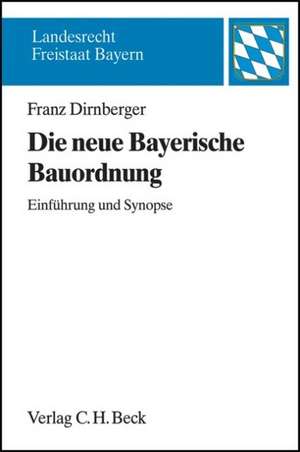 Dirnberger, F: Neue Bayerische Bauordnung