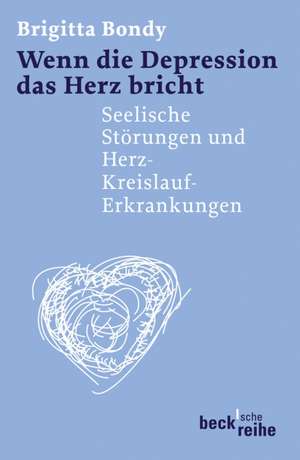 Wenn die Depression das Herz bricht de Brigitta Bondy