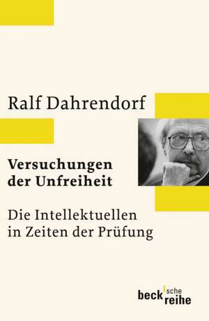 Versuchungen der Unfreiheit de Ralf Dahrendorf