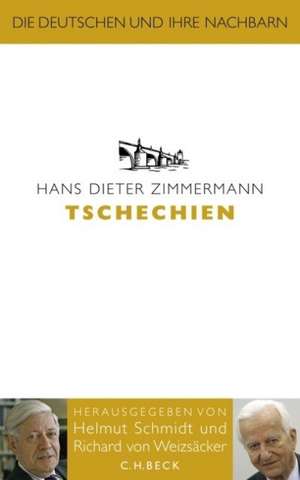 Die Deutschen und ihre Nachbarn: Tschechien de Hans Dieter Zimmermann