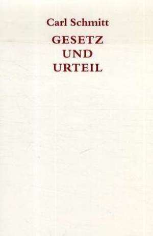 Gesetz und Urteil de Carl Schmitt