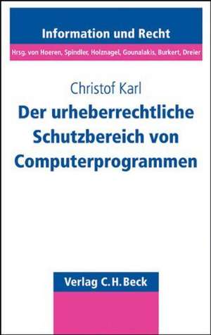 Der urheberrechtliche Schutzbereich von Computerprogrammen de Christof Karl