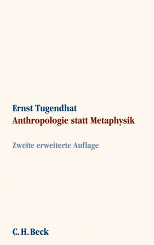 Anthropologie statt Metaphysik de Ernst Tugendhat