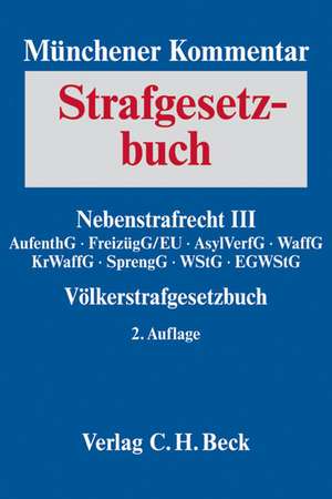 Münchener Kommentar zum Strafgesetzbuch Bd. 8: Nebenstrafrecht III, Völkerstrafgesetzbuch de Wolfgang Joecks