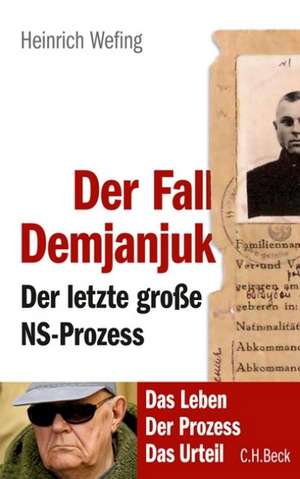 Der Fall Demjanjuk de Heinrich Wefing