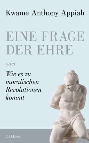 Eine Frage der Ehre de Kwame Anthony Appiah