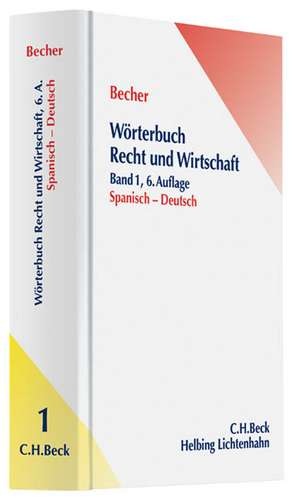 Wörterbuch Recht und Wirtschaft Teil I: Spanisch-Deutsch de Herbert Jaime Becher