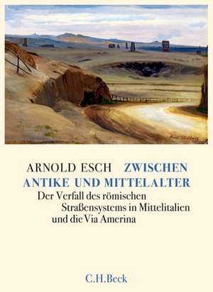 Zwischen Antike und Mittelalter de Arnold Esch