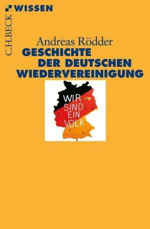 Geschichte der deutschen Wiedervereinigung de Andreas Rödder