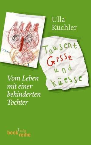 Tausent Grsse und Küesse de Ulla Küchler