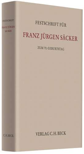 Festschrift für Franz Jürgen Säcker zum 70. Geburtstag de Detlev Joost