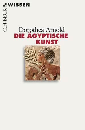 Die ägyptische Kunst de Dorothea Arnold