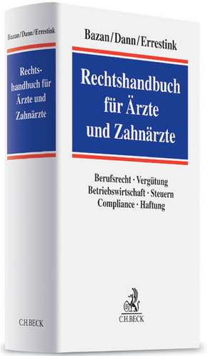 Rechtshandbuch für Ärzte und Zahnärzte de Markus Bazan