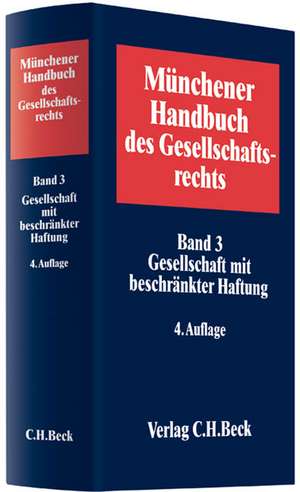 Münchener Handbuch des Gesellschaftsrechts Band 03: Gesellschaft mit beschränkter Haftung de Hans-Joachim Priester