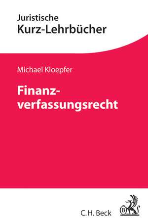 Finanzverfassungsrecht de Michael Kloepfer