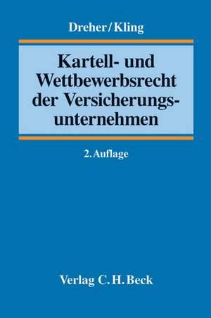 Kartell- und Wettbewerbsrecht der Versicherungsunternehmen de Meinrad Dreher