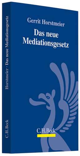 Das neue Mediationsgesetz de Gerrit Horstmeier