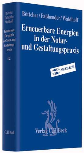 Erneuerbare Energien in der Notar- und Gestaltungspraxis de Leif Böttcher