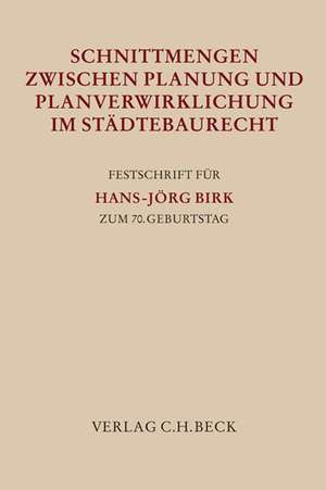 Schnittmengen zwischen Planung und Planverwirklichung im Städtebaurecht de Willy Spannowsky