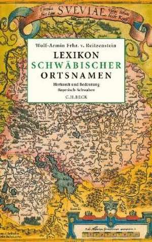 Lexikon schwäbischer Ortsnamen de Wolf-Armin von Reitzenstein