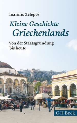 Kleine Geschichte Griechenlands de Ioannis Zelepos