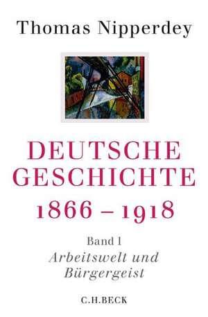 Deutsche Geschichte 1866-1918 de Thomas Nipperdey