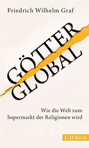 Götter global de Friedrich Wilhelm Graf