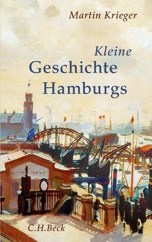 Kleine Geschichte Hamburgs de Martin Krieger