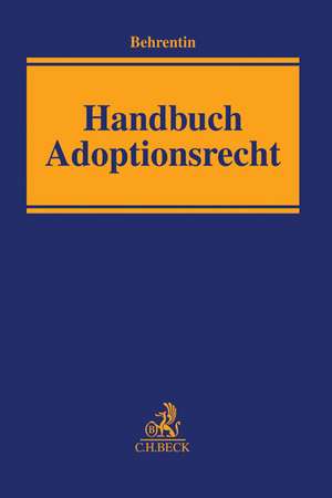 Handbuch Adoptionsrecht de Rolf Behrentin