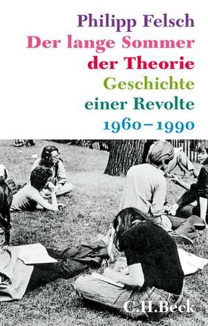 Der lange Sommer der Theorie de Philipp Felsch