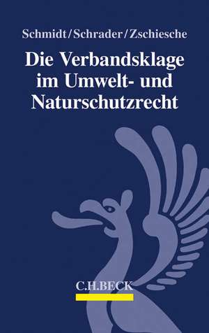 Die Verbandsklage im Umwelt- und Naturschutzrecht de Alexander Schmidt