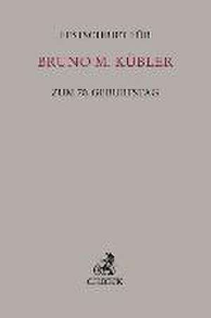 Festschrift für Bruno M. Kübler zum 70. Geburtstag de Reinhard Bork