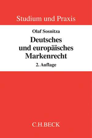 Deutsches und europäisches Markenrecht de Olaf Sosnitza