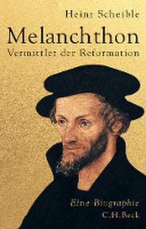 Melanchthon de Heinz Scheible