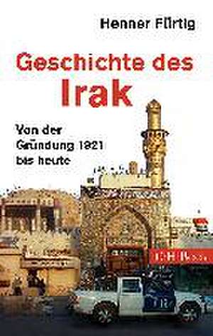 Geschichte des Irak de Henner Fürtig