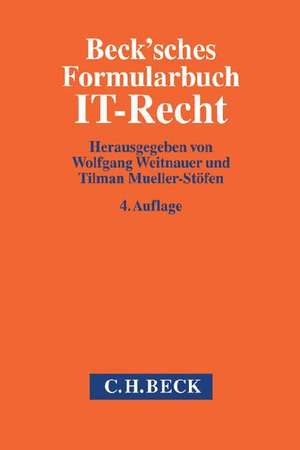 Beck'sches Formularbuch IT-Recht de Wolfgang Weitnauer