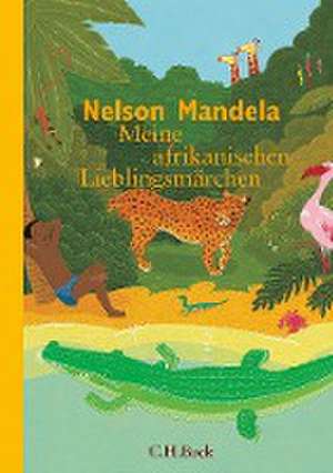 Meine afrikanischen Lieblingsmärchen de Nelson Mandela