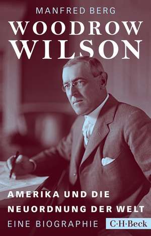 Woodrow Wilson de Manfred Berg