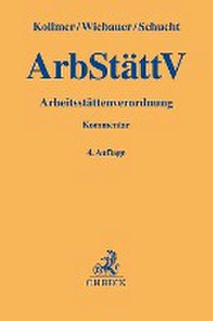 Arbeitsstättenverordnung (ArbStättV) de Norbert Kollmer