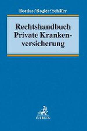 Rechtshandbuch Private Krankenversicherung de Jan Boetius